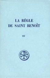 SC 183 La Règle de saint Benoît, III