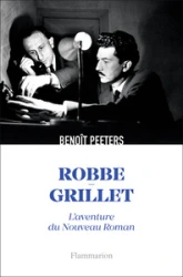 Robbe-Grillet : L'aventure du Nouveau Roman