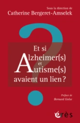 Et si Alzheimer(s) et autisme(s) avaient un lien ?