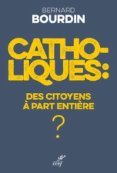 Catholiques - Des citoyens à part entière ?