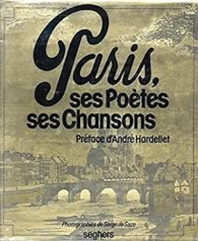 Paris, ses poètes ses chansons