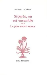 Séparés, on est ensemble suivi de 'Le Plus Secret amour