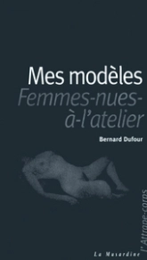 Mes modèles, femmes-nues à l'atelier