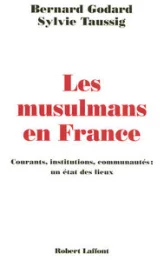 Les musulmans en France : Courants, institutions, communautés : un état des lieux