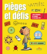 Pièges et défis - Jeux de logique, de chiffres, de lettres, d'observation ...