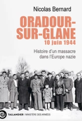 Oradour-sur-Glane, 10 juin 1944: Histoire dun massacre dans lEurope nazie