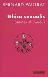 Ethica Sexualis. Spinoza et l'amour