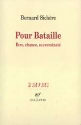 Pour Bataille : Etre, chance, souveraineté