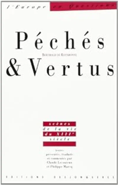 Péchés et Vertus : Scènes de la vie du XIIIe siècle