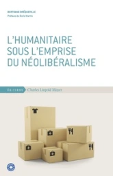 L'humanitaire sous l'emprise du néolibéralisme