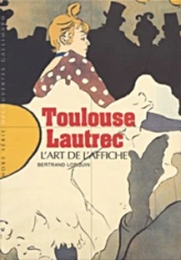 Toulouse-Lautrec : L'Art de l'affiche