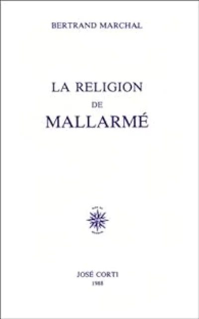 La religion de Mallarmé : Poésie, mythologie et religion