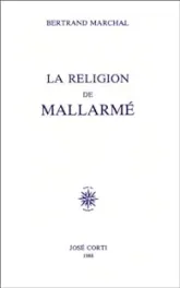 La religion de Mallarmé : Poésie, mythologie et religion