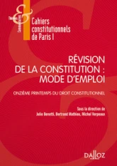 Révision de la constitution : mode d'emploi - XIe Printemps du droit constitutionnel