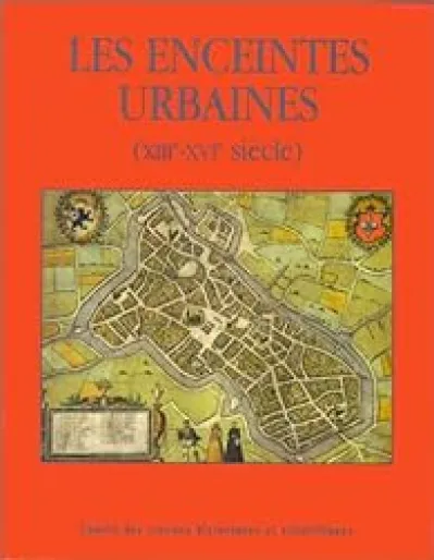 Les enceintes urbaines XIIIe-XVIe siècle