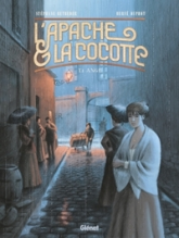 L'Apache & la Cocotte, tome 1 : Ange