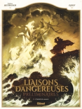 Liaisons Dangereuses - Préliminaires, tome 3 : L'Hallali des Amants