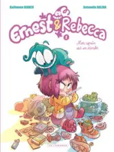 Ernest et Rebecca, Tome 1 : Mon copain est un microbe