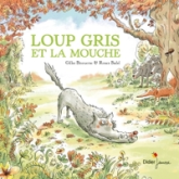 Loup gris, tome 3 : Loup gris et la mouche