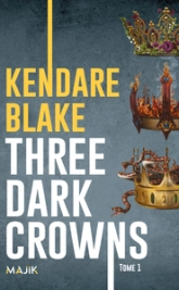 Three Dark Crowns, tome 1