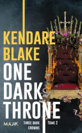 Three dark crowns, tome 2 : One Dark Throne