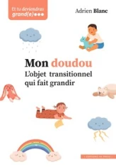 Mon doudou - L'objet transitionnel qui fait grandir