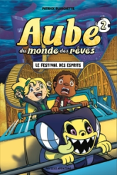 Aube du monde des rêves, tome 2 : Le festival des esprits