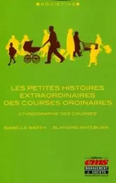 Les petites histoires extraordinaires des courses ordinaires