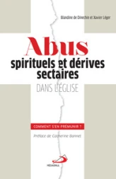 ABUS SPIRITUELS ET DÉRIVES SECTAIRES DANS L'ÉGLISE : COMMENT S'EN PRÉMUNIR?