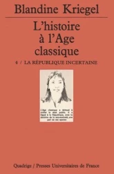 L'Histoire de l'âge classique, tome 4 : La République incertaine