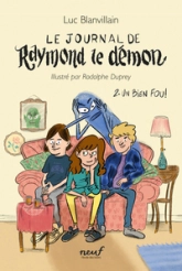 Le journal de Raymond le démon, tome 2 : Un bien fou