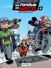 Les fondus de moto, tome 4