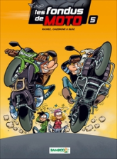 Les fondus de moto, tome 5