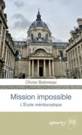 Mission impossible. L'école méritocratique