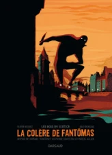 La colère de Fantômas, tome 1 : Les bois de justice