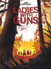 Ladies with guns, tome 1