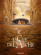 La Cité de l'Arche, Tome 1 : Ville Lumière