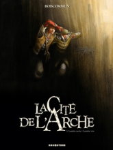 La Cité de l'Arche, Tome 3 : Lumière morte/Lumière vive