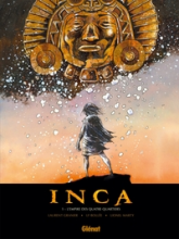 Inca, tome 1 : L'Empire des quatre quartiers