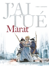 J'ai tué, tome 4 : Marat