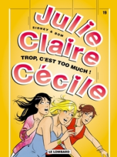 Julie, Claire, Cécile, tome 19 : Trop, c'est Too Much !