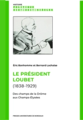 Le Président Loubet : Des champs de la Drôme aux Champs-Élysées