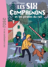 Les six compagnons, tome 17 : Les six compagnons et les pirates du rail