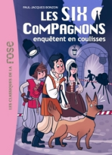 Les six compagnons, tome 6 : Les six compagnons enquêtent en coulisses