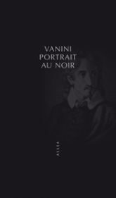 Vanini, portrait au noir