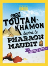 Quand Toutankhamon devint le pharaon maudit