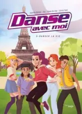 Danse avec moi, tome 5 : Danser la vie