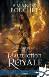 La faiseuse de rois, tome 4 : Une malédiction royale