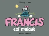 Francis, tome 6 : Francis est malade