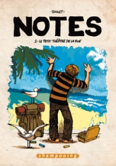 Notes, tome 2 : Le petit théâtre de la rue